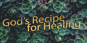 God's Recipe for Healing